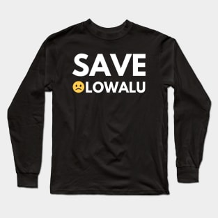 Save Olowalu Long Sleeve T-Shirt